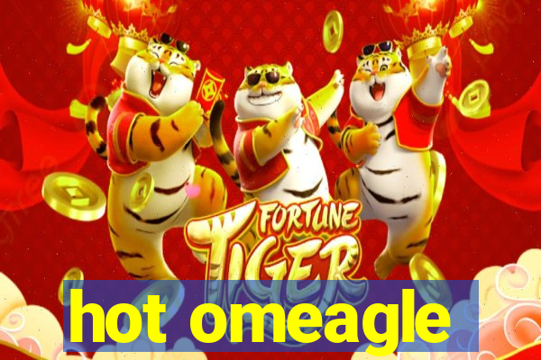 hot omeagle